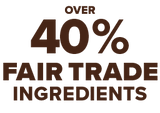 Over 40% Fair Trade Ingredients